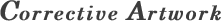Corrective Artwork