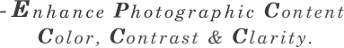 - Enhance Photographic Content