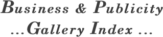 Business & Publicity ...Gallery Index ...