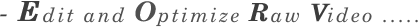 - Edit and Optimize