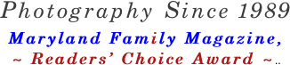 Photography Since 1989 Maryland Family Magazine, ~