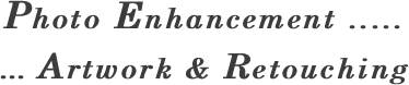 Photo Enhancement ..... ... Artwork &