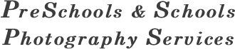 PreSchools & Schools Photography Services
