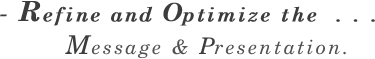 - Refine and Optimize