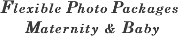Flexible Photo Packages  Maternity &