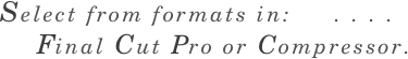 Select from formats in: