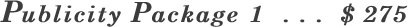 Publicity Package 1