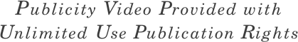 Publicity Video Provided with Unlimited Use